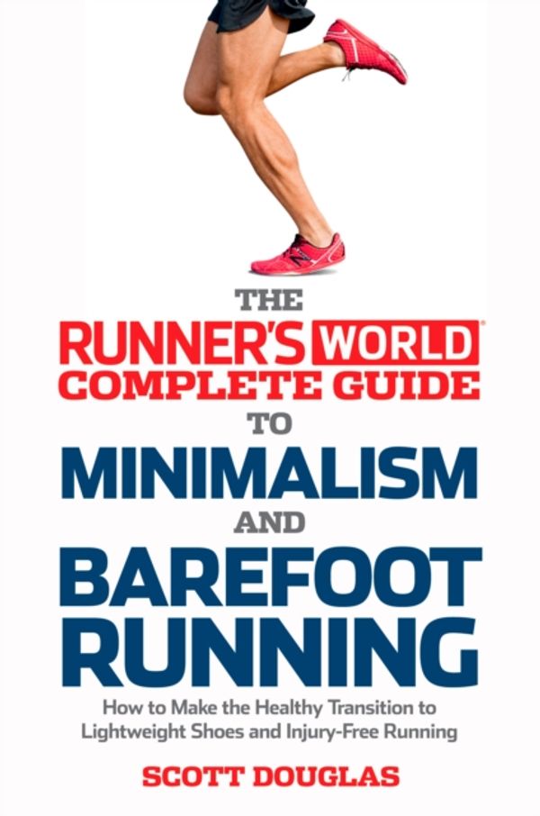 Cover Art for 9781609612221, Complete Guide to Minimalism and Barefoot Running by Scott Douglas