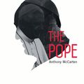 Cover Art for 9781786827852, The Pope by Anthony McCarten