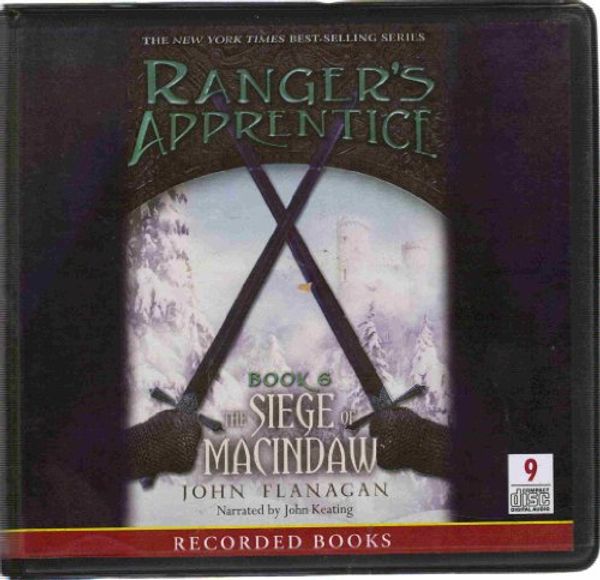 Cover Art for 9781440730153, The Ranger's Apprentice - Book 6 - The Siege of Macindaw (The Ranger's apprentice, Book 6) by John Flanagan