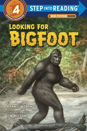 Cover Art for 9780375863318, Looking For Bigfoot: Step Into Reading 4 by Bonnie Worth
