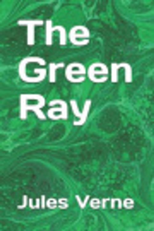Cover Art for 9781093746013, The Green Ray by Jules Verne