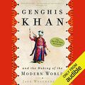 Cover Art for B00NC6ZE0K, Genghis Khan and the Making of the Modern World by Jack Weatherford