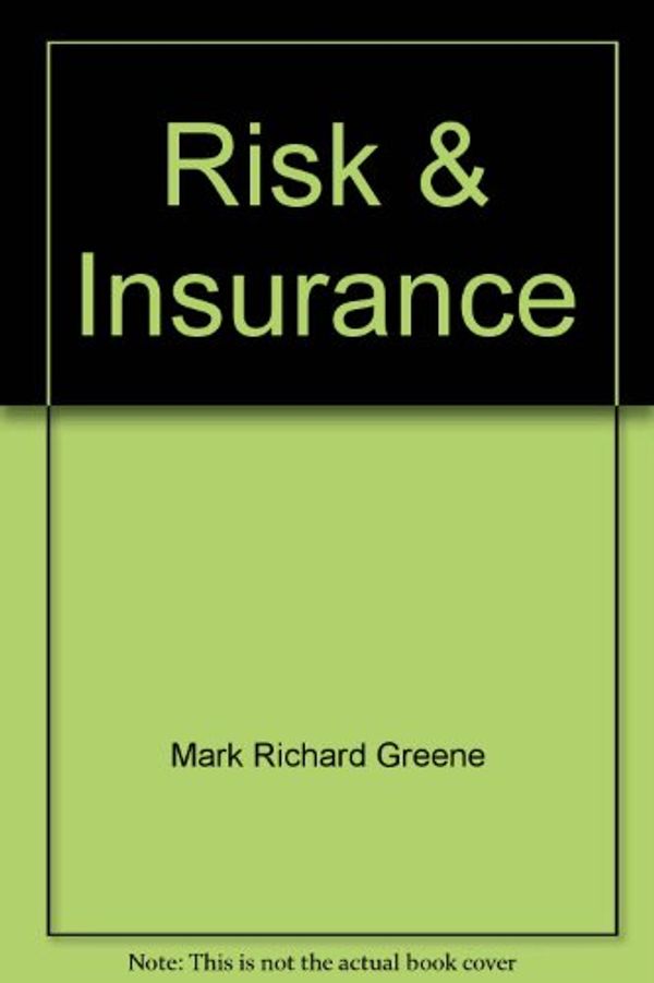 Cover Art for 9780538065405, Risk  &  insurance by Mark Richard Greene