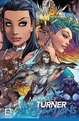 Cover Art for 9781941511725, Michael Turner Creations: Featuring Fathom, Soulfire, and Ekos by Michael Turner, O'Neil, Bill, Jeph Loeb, J. T. Krul, Geoff Johns