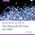 Cover Art for 9780191669095, Blackstone's Guide to the Proceeds of Crime Act 2002 by Edward Rees QC, Richard Fisher QC, Richard Thomas