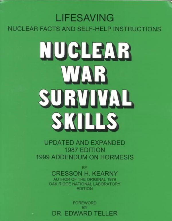 Cover Art for 9780942487015, Nuclear War Survival Skills by Cresson H.(Author) Kearny, Dr. Edward Teller (foreword)
