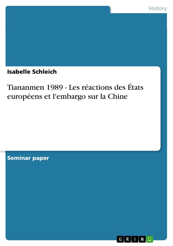Cover Art for 9783640871186, Tiananmen 1989 - Les réactions des États européens et l'embargo sur la Chine by Isabelle Schleich