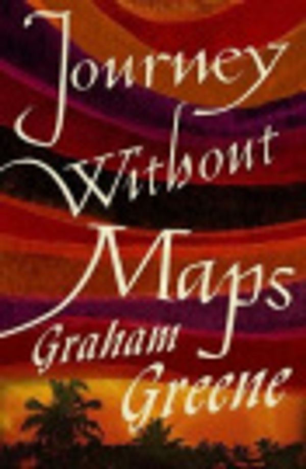 Cover Art for 9781504053983, Journey Without Maps by Graham Greene