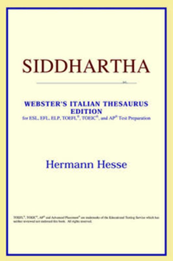 Cover Art for 9780497899585, Siddhartha (Webster's Italian Thesaurus Edition) by Hermann Hesse