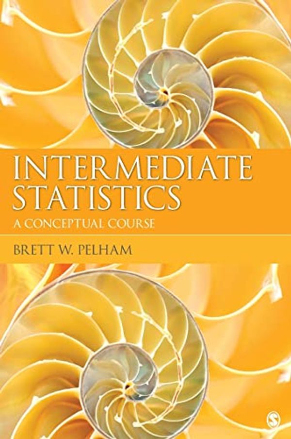 Cover Art for 9781412994989, Intermediate Statistics by Brett W. Pelham