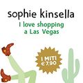 Cover Art for 9788804718833, I love shopping a Las Vegas by Sophie Kinsella