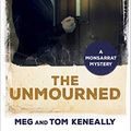 Cover Art for B07ZWMX79R, The Unmourned: The Monsarrat Series by Meg and Tom Keneally