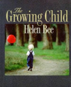 Cover Art for 9780673993595, The Growing Child by Helen L. Bee