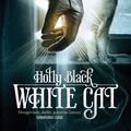 Cover Art for 9781780620558, White Cat by Holly Black