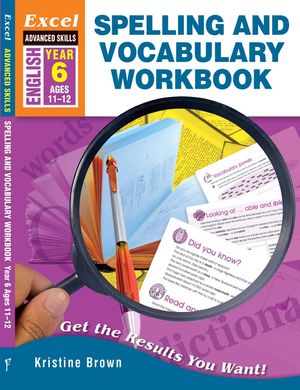 Cover Art for 9781741252675, Excel Advanced Skills Spelling and Vocabulary Workbook Year 6 by Kristine Brown