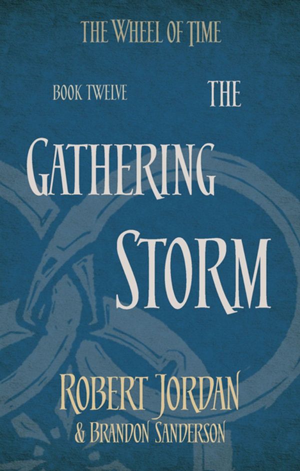 Cover Art for 9780748115457, The Gathering Storm: Book 12 of the Wheel of Time by Robert Jordan