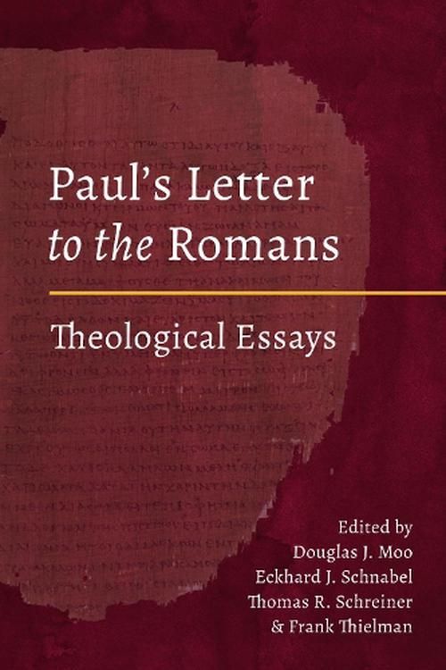 Cover Art for 9781496480873, Paul's Letter to the Romans: Theological Essays by Douglas J. Moo, Eckhard Schnabel, Frank Thielman, Thomas R. Schreiner