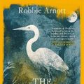 Cover Art for 9781838951283, The Rain Heron by Robbie Arnott