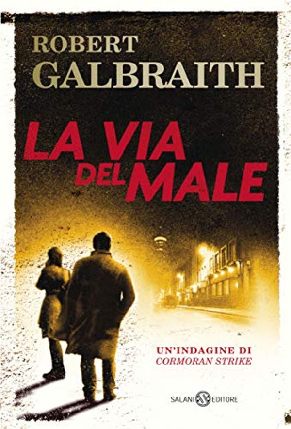 Cover Art for 9788831004763, La via del male. Un'indagine di Cormoran Strike by Robert Galbraith