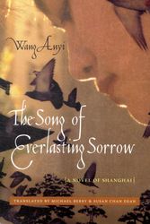 Cover Art for 9780231143431, The Song of Everlasting Sorrow by Anyi Wang