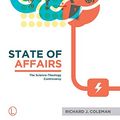 Cover Art for 9780718893927, State of Affairs: The Science-Theology Controversy by Richard J. Coleman