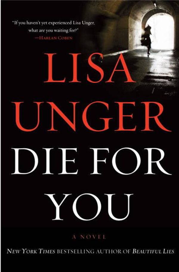 Cover Art for 9780307459893, Die for You by Lisa Unger