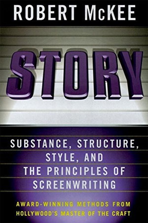 Cover Art for 9780965347921, Story: Substance, Structure, Style, and the Principles of Screenwriting by Robert McKee