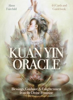Cover Art for 9780987204189, Kuan Yin Oracle by Alana Fairchild