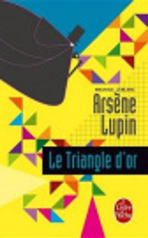 Cover Art for 9782253163138, Le Triangle D'Or by Maurice LeBlanc
