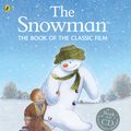 Cover Art for 9780723293071, The Snowmanthe Book of the Classic Film by Raymond Briggs