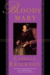 Cover Art for 9780312187064, Bloody Mary by Carolly Erickson