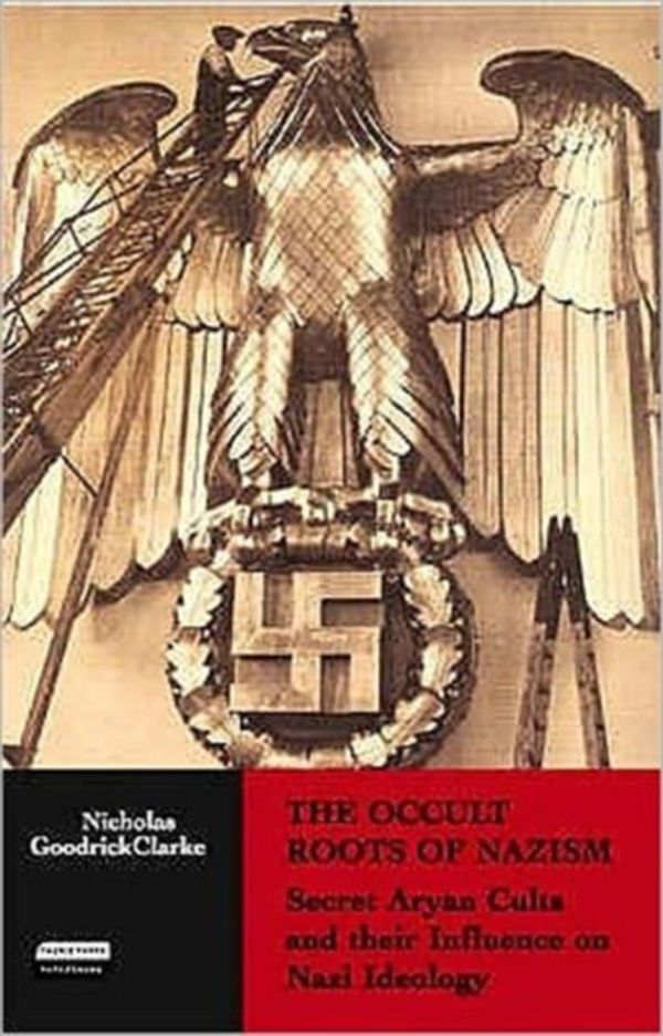 Cover Art for 9781860649738, The Occult Roots of Nazism by Nicholas Goodrick-Clarke