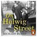 Cover Art for 9781448159635, On Helwig Street by Richard Russo, Richard Russo