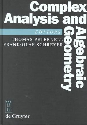 Cover Art for 9783110162042, Complex Analysis and Algebraic Geometry: A Volume in Honor of Michael Schneider ([De Gruyter Proceedings in Mathematics]) by Thomas Peternell