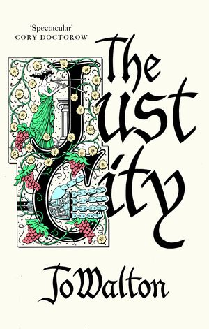 Cover Art for 9781472150769, The Just City by Jo Walton