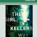 Cover Art for 9780369308856, The Girl in Kellers Way (16pt Large Print Edition) by Megan Goldin