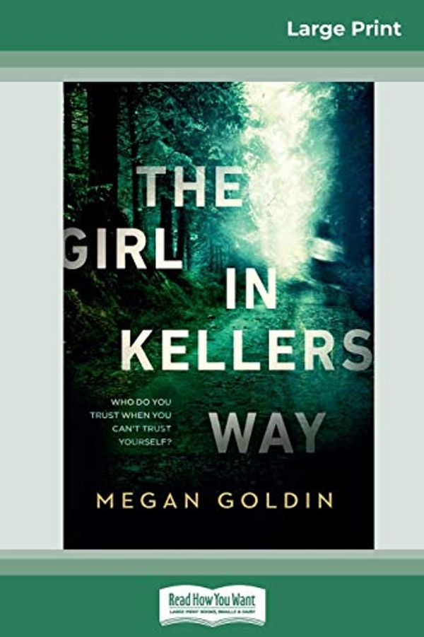 Cover Art for 9780369308856, The Girl in Kellers Way (16pt Large Print Edition) by Megan Goldin