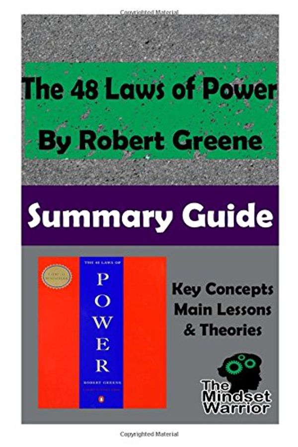 Cover Art for 9781517257361, The 48 Laws of Power by Robert GreeneThe Mindset Warrior Summary Guide by The Mindset Warrior