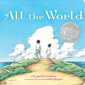 Cover Art for 9781442436725, All the World by Liz Garton Scanlon