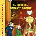 Cover Art for 9789507323126, El Robo Del Diamante Gigante by Stilton
