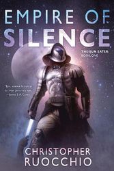 Cover Art for 9780756419264, Empire of Silence by Christopher Ruocchio