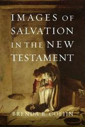 Cover Art for 9780830838721, Images of Salvation in the New Testament by Brenda B. Colijn