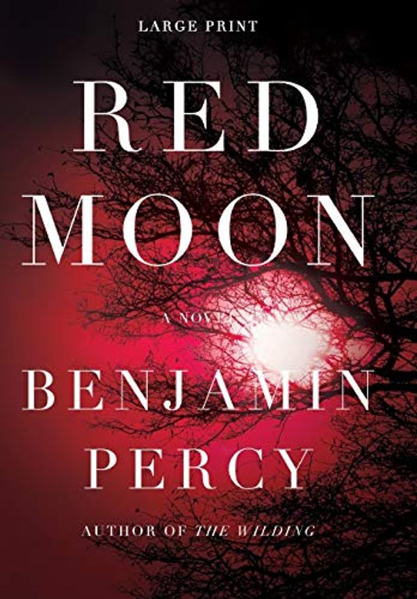 Cover Art for 9781455545353, Red Moon by Benjamin Percy