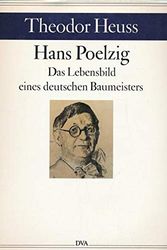 Cover Art for 9783421028358, Hans Poelzig. Bauten und Entwürfe. Das Lebensbild eines deutschen Baumeisters. by Theodor Heuss