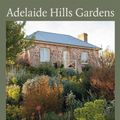 Cover Art for 9781760762308, Adelaide Hills Gardens by Christine McCabe