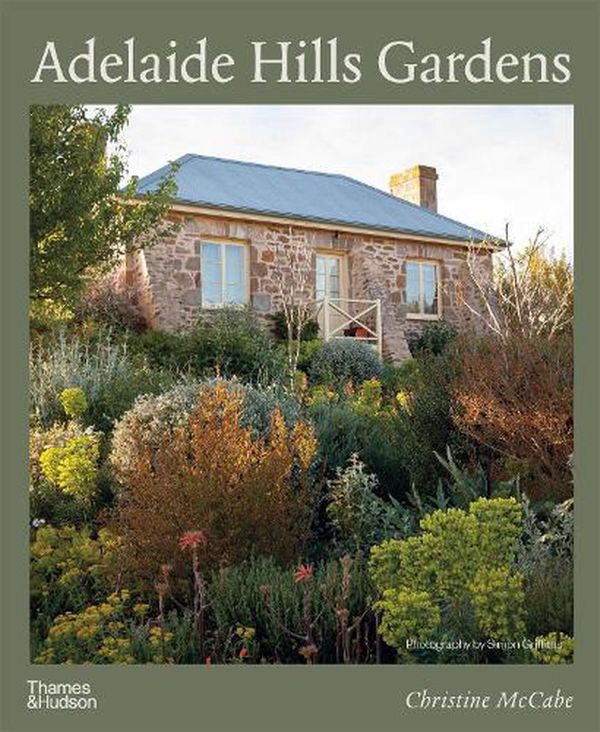 Cover Art for 9781760762308, Adelaide Hills Gardens by Christine McCabe