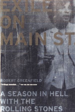 Cover Art for 9780306815638, Exile on Main Street: A Season in Hell with the Rolling Stones by Robert Greenfield