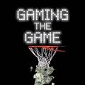 Cover Art for 9781569804568, Gaming the Game by Sean Patrick Griffin