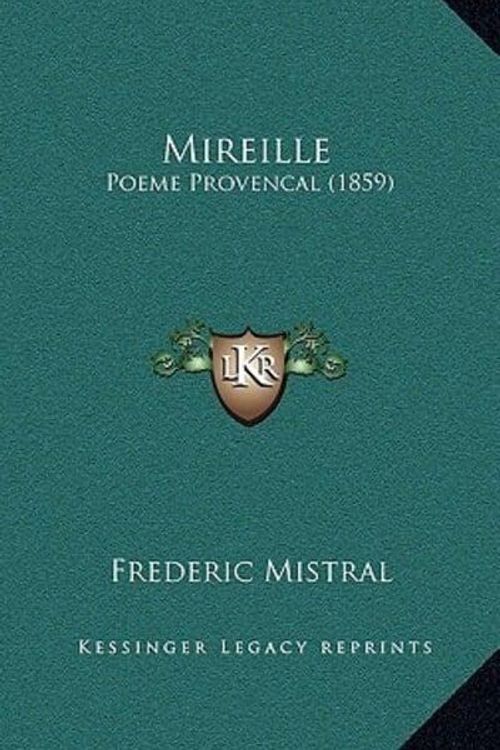 Cover Art for 9781165060825, Mireille: Poeme Provencal (1859) by Frederic Mistral