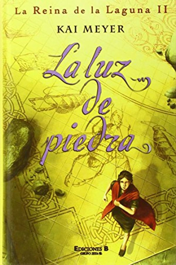 Cover Art for 9788466614801, La Luz de Piedra by Kai Meyer